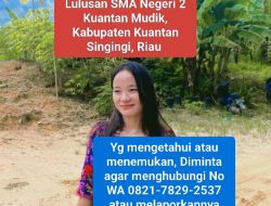 Seorang Gadis Lulusan SMA Dilaporkan Hilang, Orang Tua Harap Bantuan Masyarakat