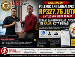 Sekjen LIN: Polemik Anggaran APBD Rp327,76 juta Untuk HPN Geram. Langsung Buat Laporan Ke Kajari kota Bekasi 