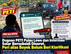 Dugaan PETI Pulau Lowe dan Informasi Solar Bersubsidi Disorot, Peri alias Boyek Belum Beri Klarifikasi