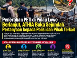 Penertiban PETI di Pulau Lowe Berlanjut, ATHIA Buka Sejumlah Pertanyaan kepada Polisi dan Pihak Terkait