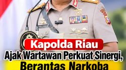 Kapolda Riau Ajak Insan Pers Perkuat Sinergi, Fokus Berantas Narkoba dan Cegah Konflik Sosial